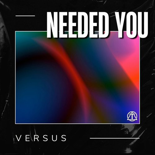 Versus - Needed You [1366232]